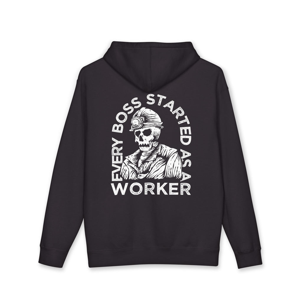 Every Boss Started as a Worker Hoodie